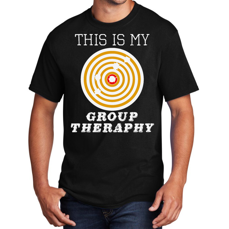 This Is My Group Therapy Shooting Target Basic T-shirt | Artistshot