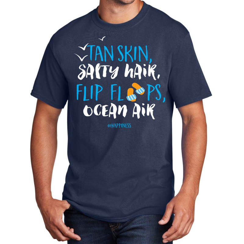 Tan Skin Salty Hair Flip Floops Ocean Air Basic T-shirt | Artistshot