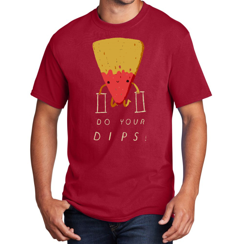 Do Your Dips Basic T-shirt | Artistshot