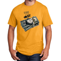 Time Is Money Basic T-shirt | Artistshot