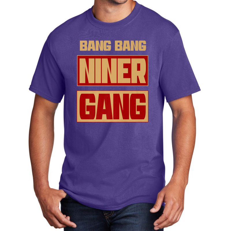 Bang Bang Niner Gang Basic T-shirt | Artistshot