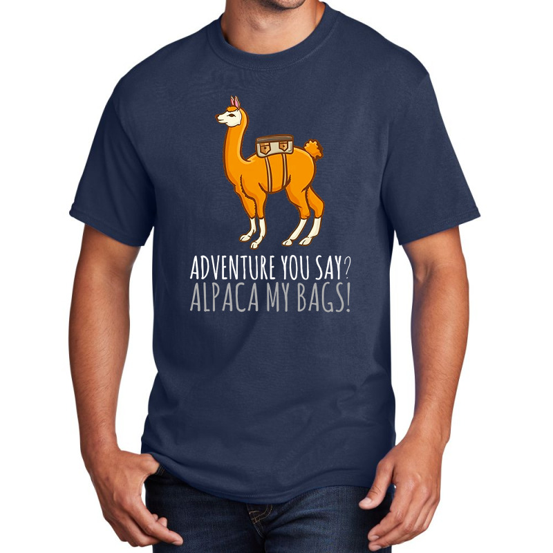 Llama Adveture You Say Alpaca My Bags Basic T-shirt | Artistshot