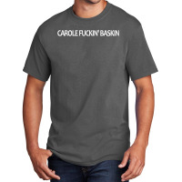 Carole Fuckin' Baskin | White Basic T-shirt | Artistshot