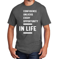 Confidence Unlocks Every Opportunity In Life Gift Basic T-shirt | Artistshot