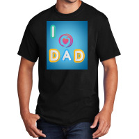 I Love To Dada Basic T-shirt | Artistshot