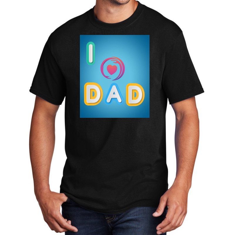 I Love To Dada Basic T-shirt | Artistshot