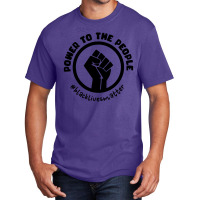 Power To The People Basic T-shirt | Artistshot