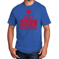 Sluty Nurse Costume Funny Basic T-shirt | Artistshot