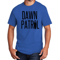 Dawn Patrol – Going Surfing First Thing In The Morning Basic T-shirt | Artistshot