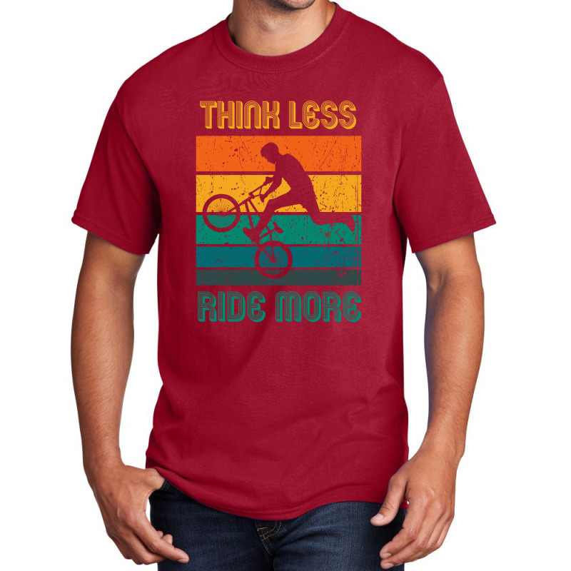 Think Less Ride More, Ride A Bike, Bmx Stunts Basic T-shirt | Artistshot