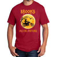 Brooms Are For Amateurs Basic T-shirt | Artistshot