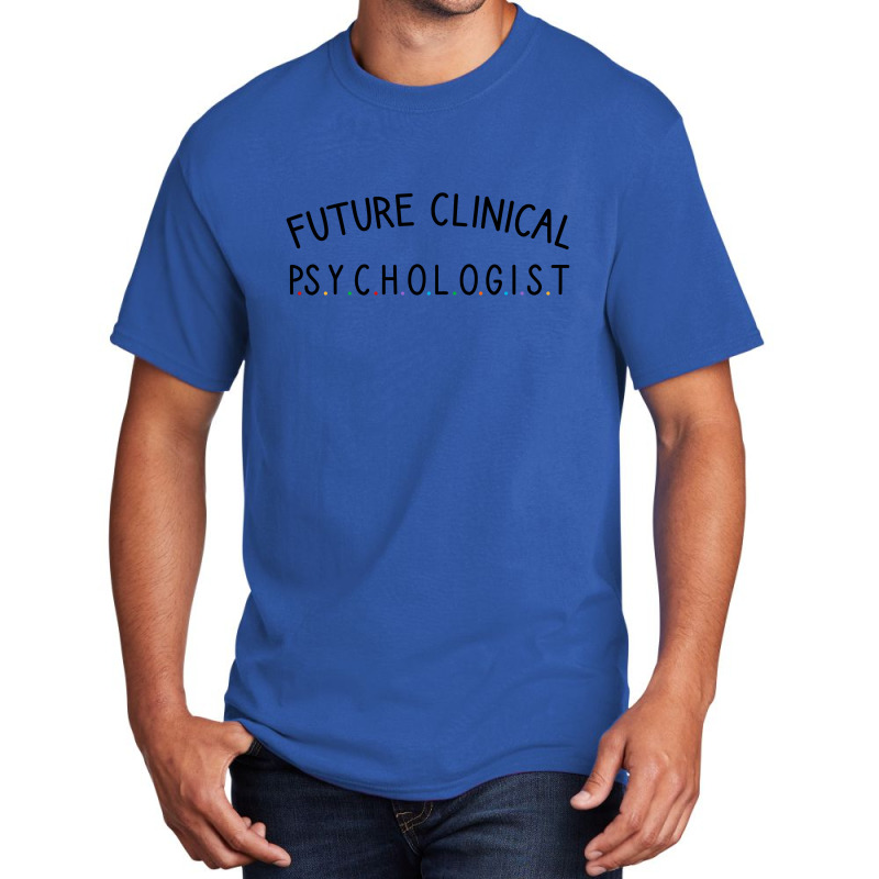 Future Clinical Psychologist Basic T-shirt | Artistshot