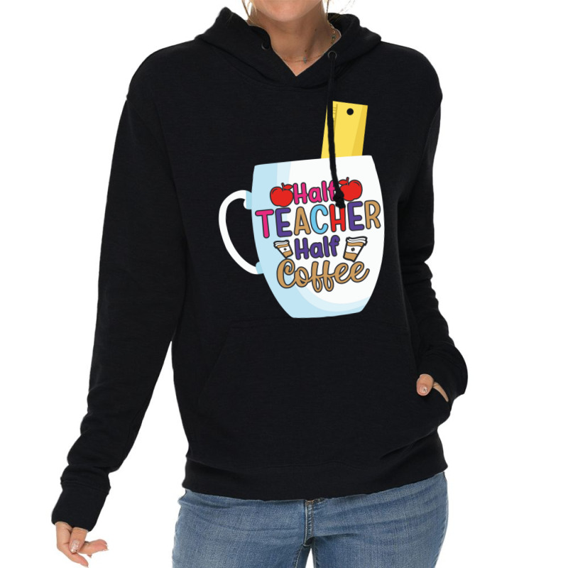 Half Coffee Half Teacher Lightweight Hoodie by JOHN CHAVEZ | Artistshot