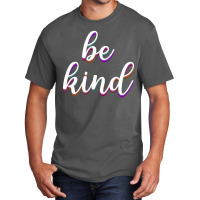 Be Kind Basic T-shirt | Artistshot