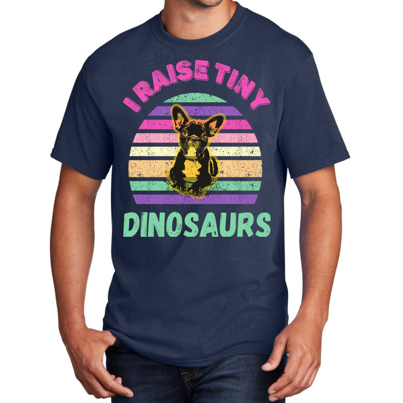 I Raise Tiny Dinosaures Basic T-shirt | Artistshot