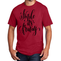 Smile It's Friday Basic T-shirt | Artistshot