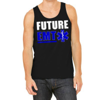 Future Emt Gift For Paramedic And Ems Technician T Shirt Tank Top | Artistshot