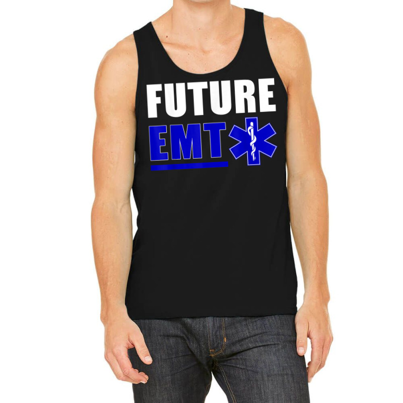 Future Emt Gift For Paramedic And Ems Technician T Shirt Tank Top | Artistshot