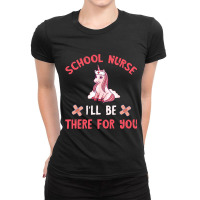 School Nurse Unicorn Be There For You Medical Nurs Ladies Fitted T-shirt | Artistshot