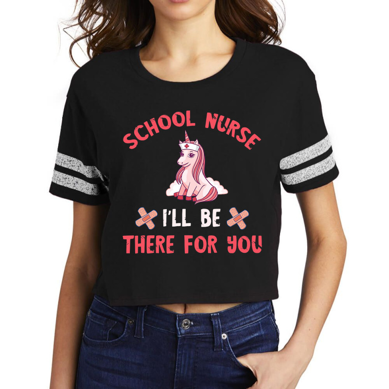 School Nurse Unicorn Be There For You Medical Nurs Scorecard Crop Tee by DiamondAnaya | Artistshot