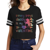 Sorry Boys Daddy Is My Valentine Valentines Day Un Scorecard Crop Tee | Artistshot