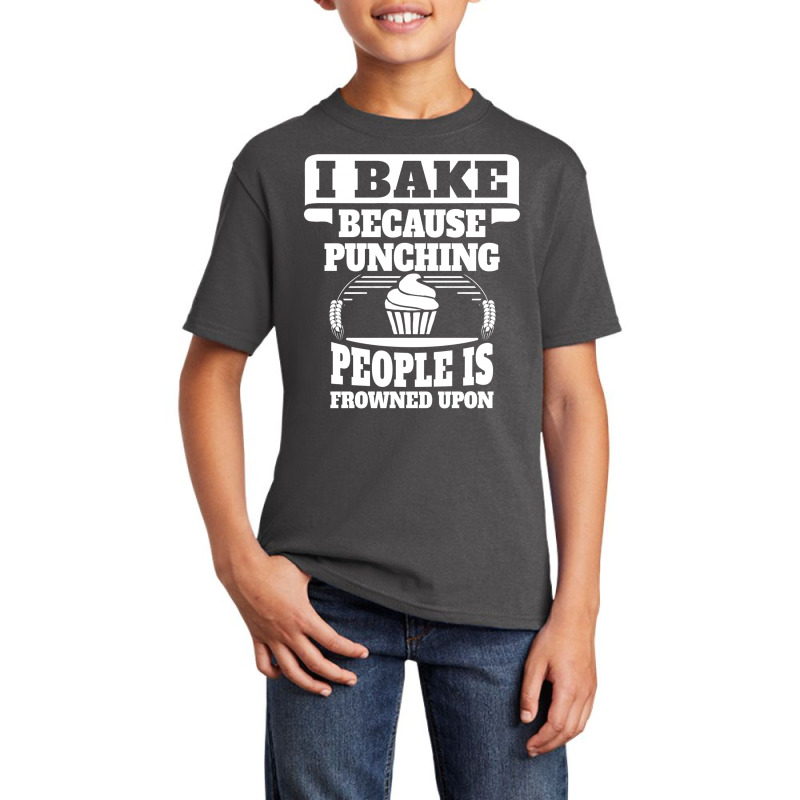 I Bake Because Punching People Is Frowned Upon Basic Youth T-shirt | Artistshot