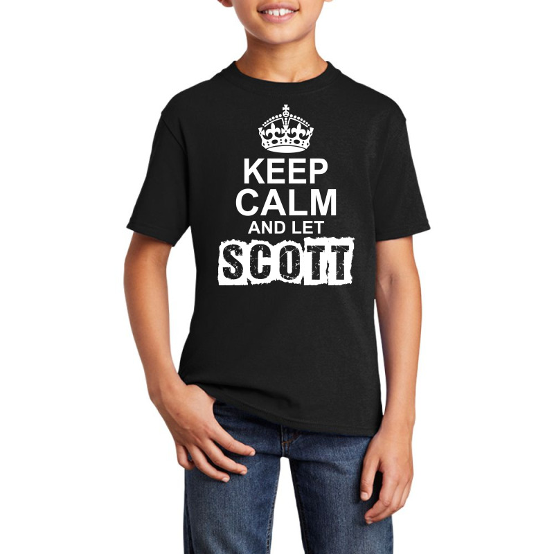 Keep Calm And Let Scott Handle It Basic Youth T-shirt by tshiart | Artistshot