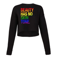 Beauty Has No Skin Tone Cropped Sweater | Artistshot