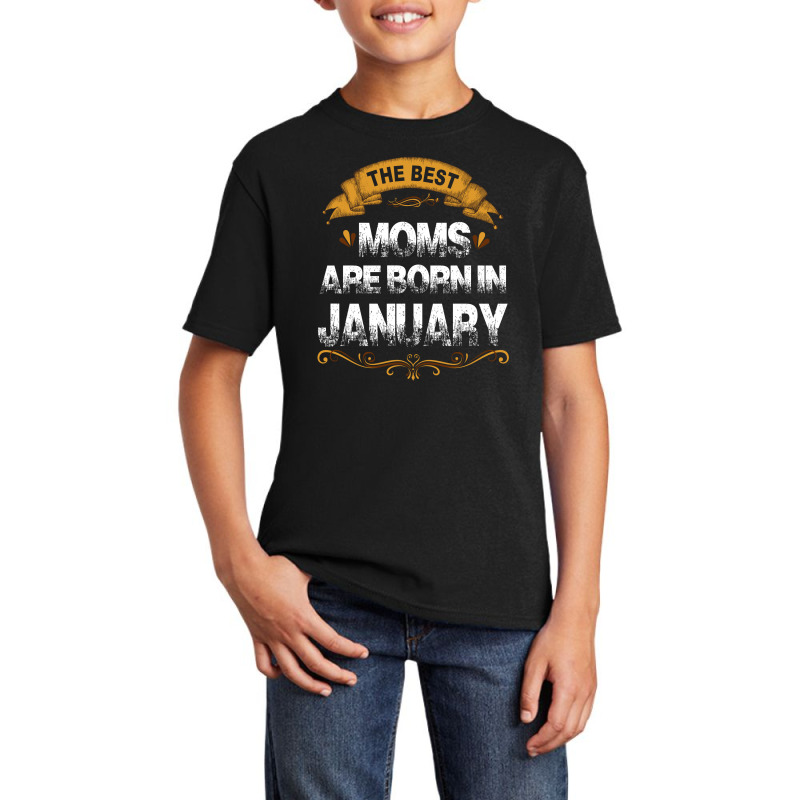 The Best Moms Are Born In January Basic Youth T-shirt | Artistshot