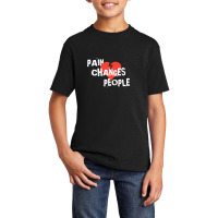 Pain Changes People Basic Youth T-shirt | Artistshot