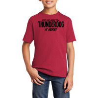 Thunderdog Is Here! Basic Youth T-shirt | Artistshot