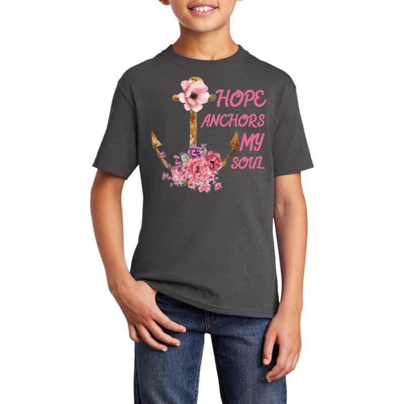 Hope Anchors My Soul Basic Youth T-shirt | Artistshot