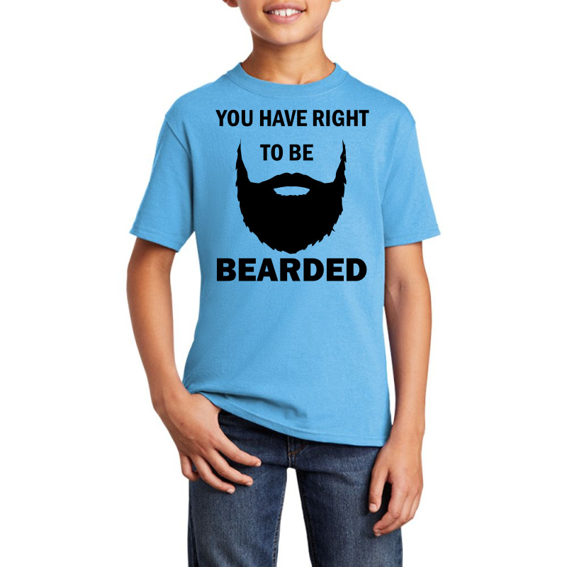 You Have Right To Be Bearded Basic Youth T-shirt | Artistshot