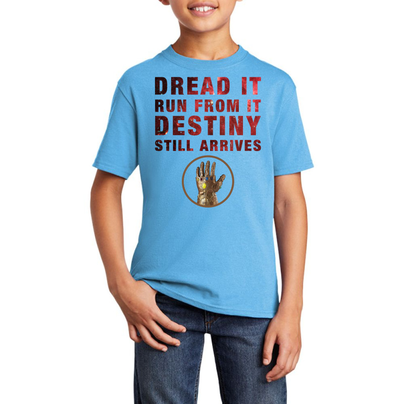 Dread It Run From It Destiny Still Arrives Basic Youth T-shirt | Artistshot