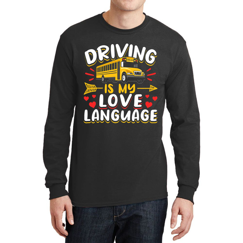 School Bus Driver Vintage Driving Is My Love Langu Long Sleeve Shirts by MartellHorgan | Artistshot