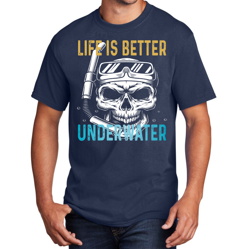 Life Is Better Underwater Basic T-shirt | Artistshot