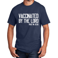 Vaccinated By The Lord Trust In Jesus Basic T-shirt | Artistshot