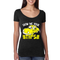 Show Me Your Tips Taxi Driver Taxicab Cab Driver C Women's Triblend Scoop T-shirt | Artistshot