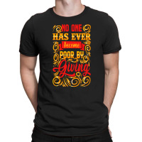 No One Has Ever Become Poor By Giving T-shirt | Artistshot