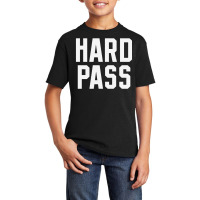 Hard Pass Basic Youth T-shirt | Artistshot