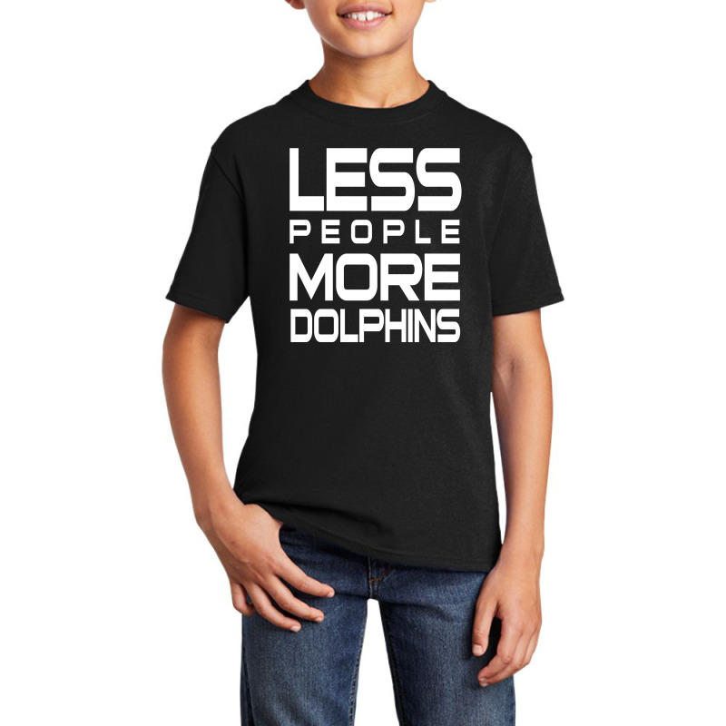 Less People More Dolphins   Funny Shirt For Dolphin Lovers   Hate Peop Basic Youth T-shirt | Artistshot