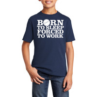 Born To Sleep Forced To Work Basic Youth T-shirt | Artistshot