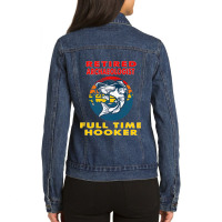 Retired Archaeologist Full Time Hooker Fisherman G Ladies Denim Jacket | Artistshot