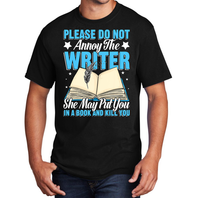 Please Do Not Annoy Funny Novelist Writer Author W Basic T-shirt by BelleAldrich | Artistshot