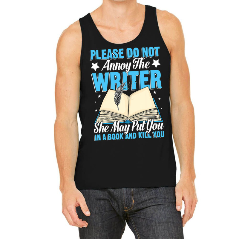 Please Do Not Annoy Funny Novelist Writer Author W Tank Top by BelleAldrich | Artistshot