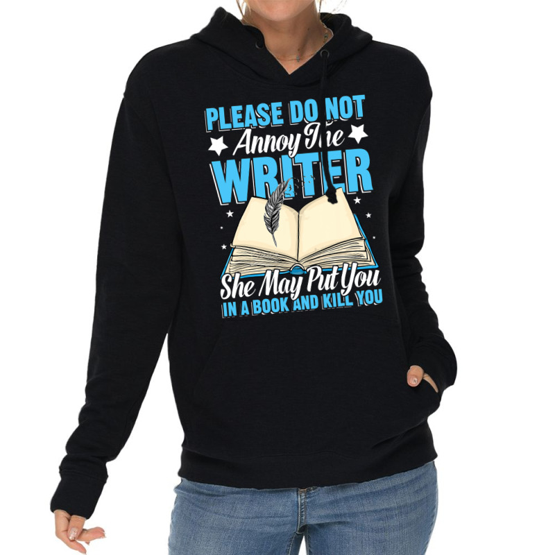 Please Do Not Annoy Funny Novelist Writer Author W Lightweight Hoodie by BelleAldrich | Artistshot