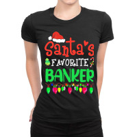 Santas Favorite Banker Christmas Santa Claus Ladies Fitted T-shirt | Artistshot