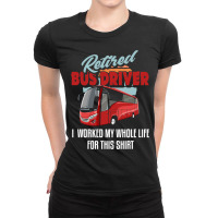 Retired Bus Driver Shirt Funny Bus Driver Retireme Ladies Fitted T-shirt | Artistshot