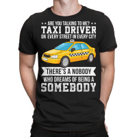 Proud Taxi Driver Are You Talking To Me Taxi Cab D T-shirt | Artistshot