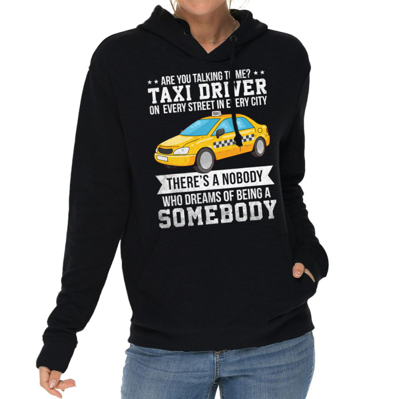 Proud Taxi Driver Are You Talking To Me Taxi Cab D Lightweight Hoodie by RowdyTroutman | Artistshot